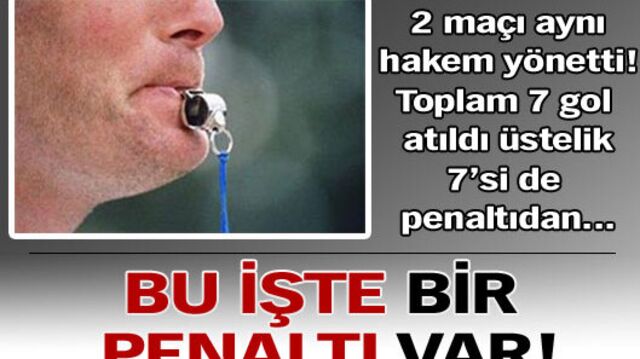 Bu işte bir penaltı var!