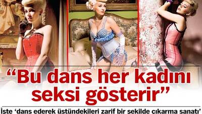 "Bu dans her kadını seksi gösterir"