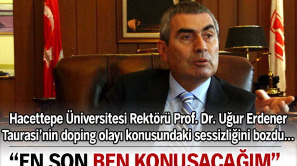 "En son ben konuşacağım"