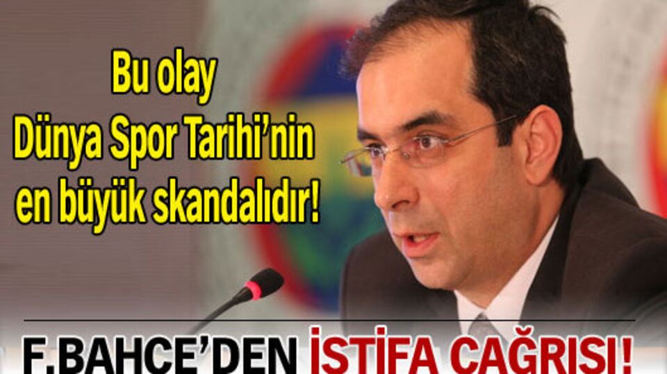 F.Bahçe'den istifa çağrısı!