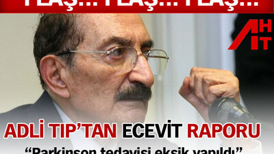 Adli Tıp'tan Ecevit raporu