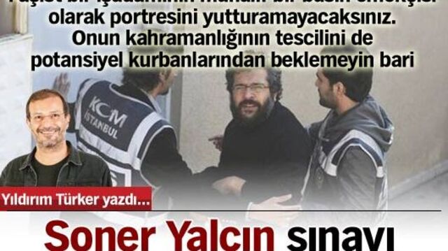 Soner Yalçın sınavı