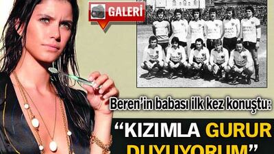 "Kızım'la gurur duyuyorum"