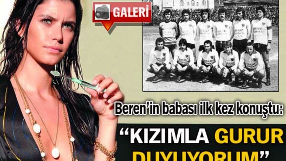 "Kızım'la gurur duyuyorum"