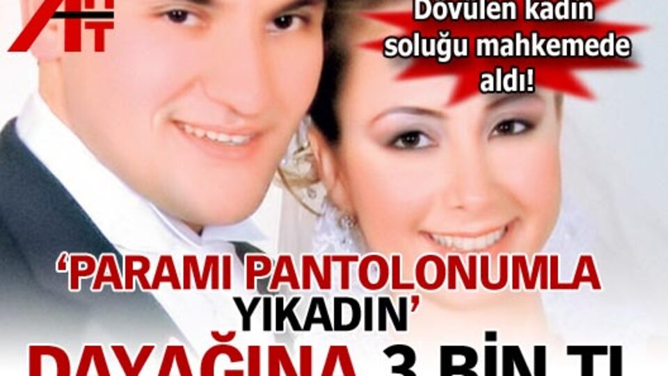'Paramı pantolonumla yıkadın' dayağına 3 bin tl!