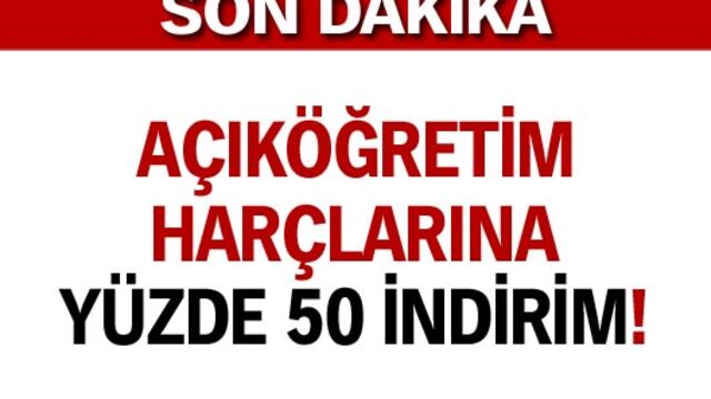 Açıköğretim harçlarında indirim!