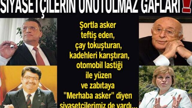 Siyasetçilerin unutulmaz gafları!