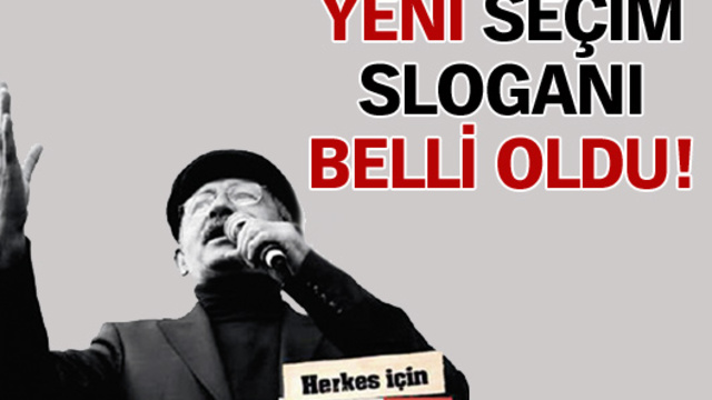 Yeni seçim sloganı belli oldu!