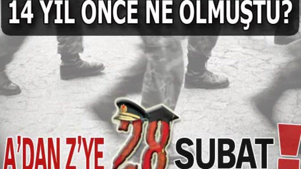 A'dan Z'ye 28 Şubat