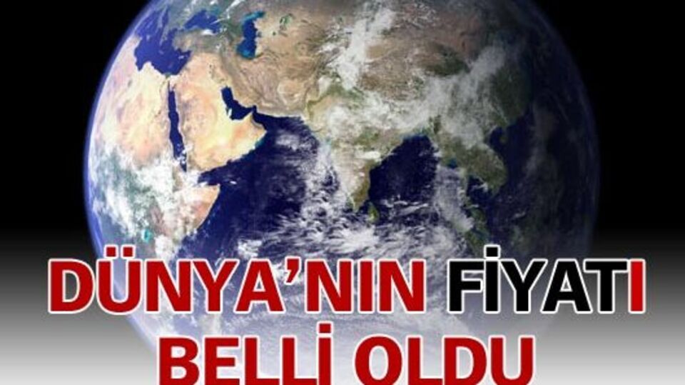 Dünya'nın fiyatı belli oldu