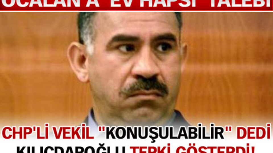 Öcalan'a 'ev hapsi' talebi!