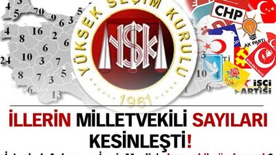 İllerin milletvekili sayıları kesinleşti!