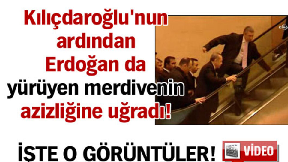 Erdoğan da yürüyen merdivenin azizliğine uğradı