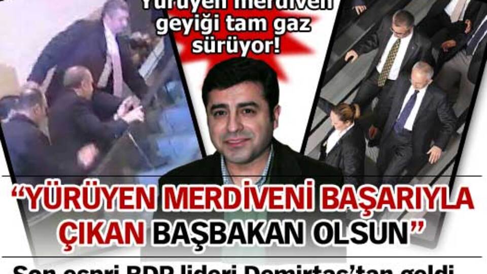 "Yürüyen merdiveni başarıyla çıkan Başbakan olsun"
