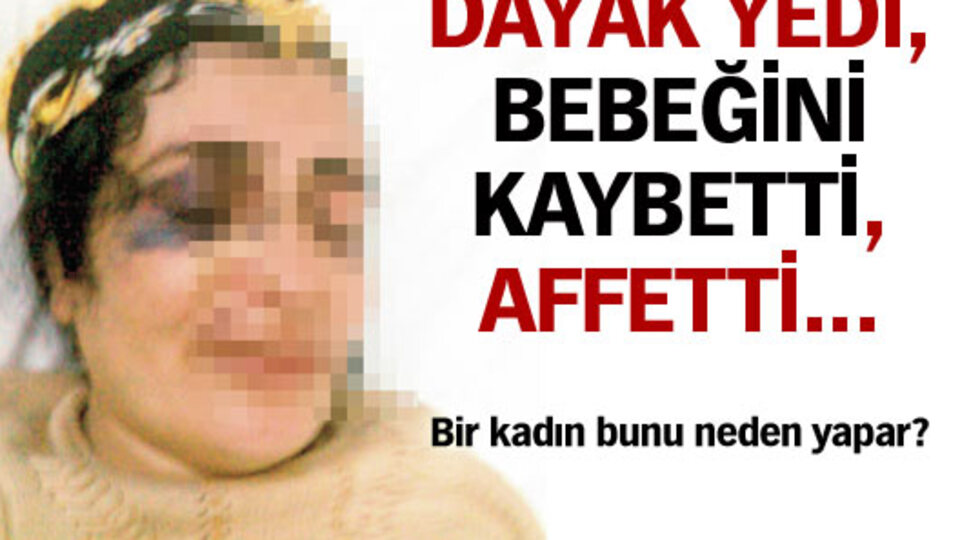 Dayak yedi, bebeğini kaybetti, affetti