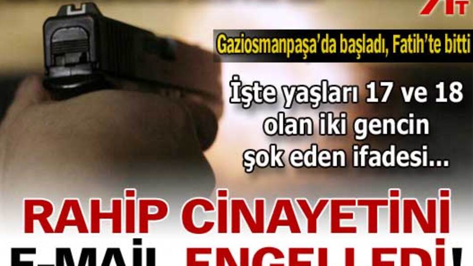 Rahip cinayetini ihbar engelledi!