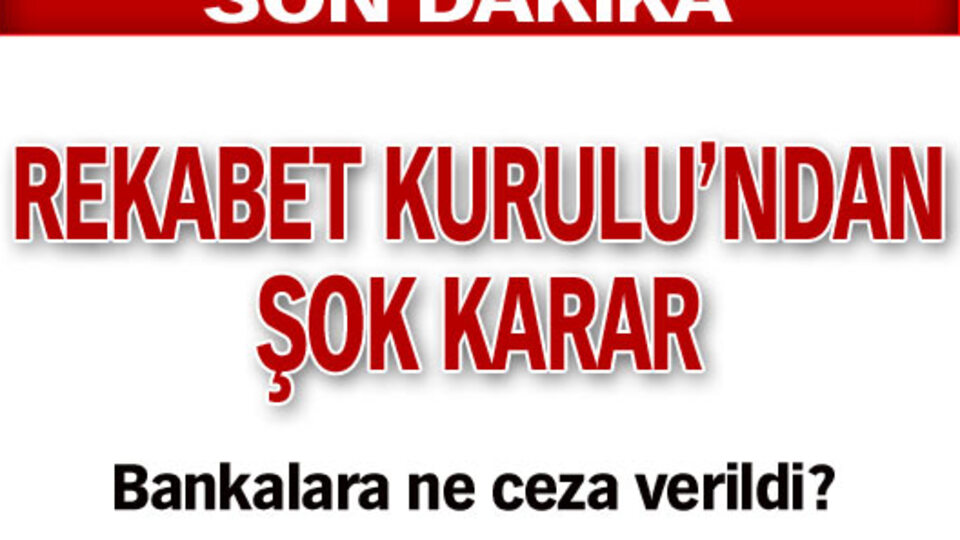 Rekabet Kurulu'ndan bankalara ceza!