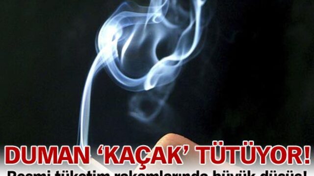 Duman kaçak tütüyor!