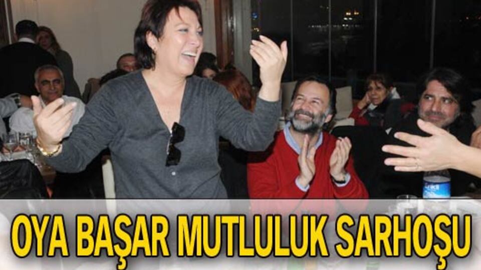 Oya Başar aşk sarhoşu!