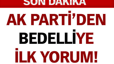 AK Parti'den CHP'ye bedelli yanıtı