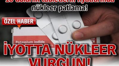 İyotta nükleer vurgun!