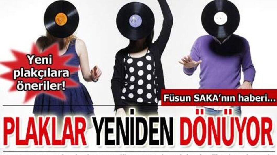 Plaklar yeniden dönüyor