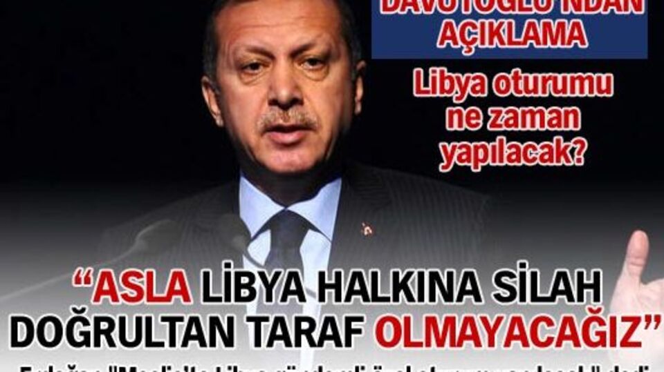 "Türkiye asla Libya halkına silah doğrultan taraf olmayacak"