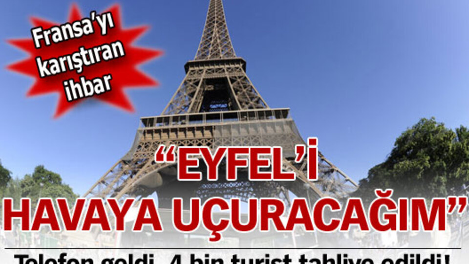 "Eyfel'i havaya uçuracağım"