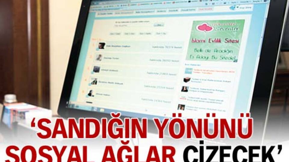'Sandığın yönünü sosyal ağlar çizecek'