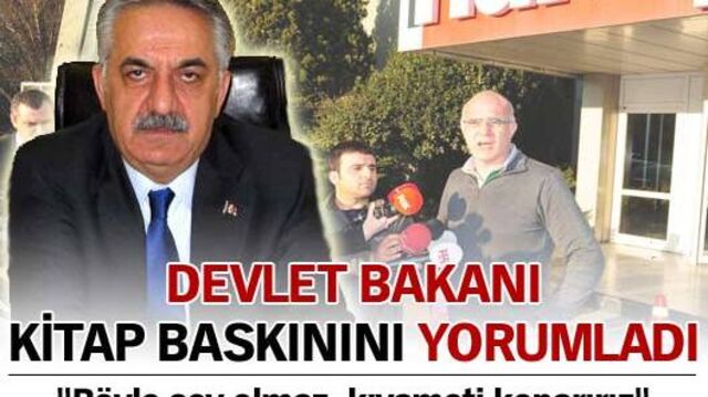Devlet Bakanı kitap baskınını yorumladı
