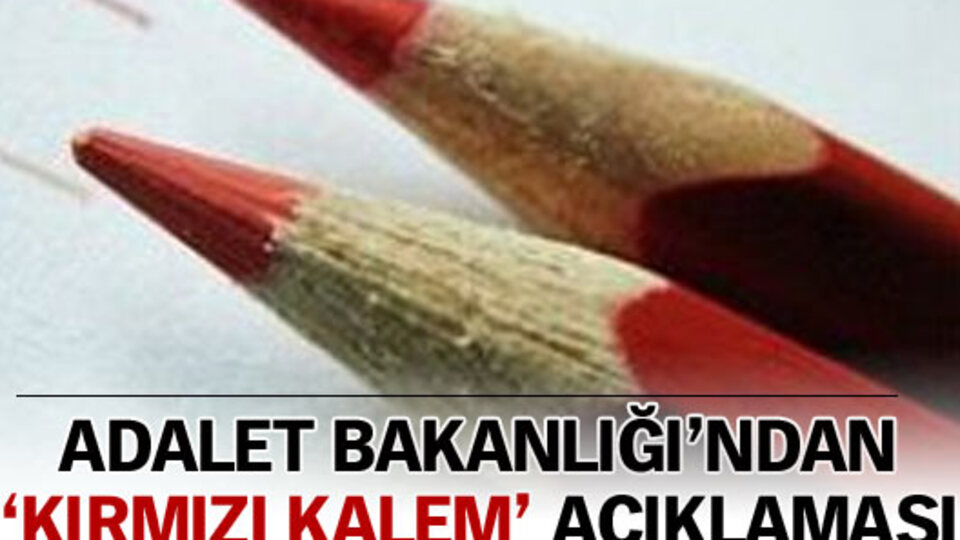 Adalet Bakanlığı'ndan 'kırmızı kalem' açıklaması