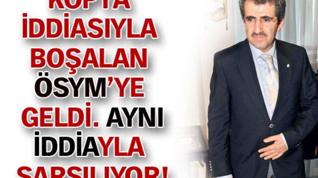 Kopya iddiasıyla boşalan ÖSYM'ye geldi, aynı iddiayla sarsılıyor!