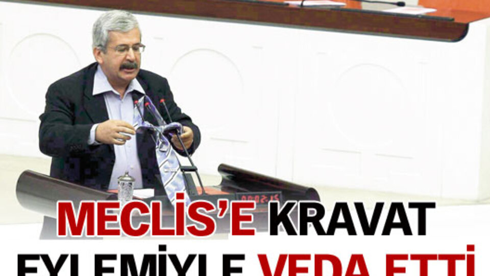 Meclis'e kravat eylemiyle veda etti
