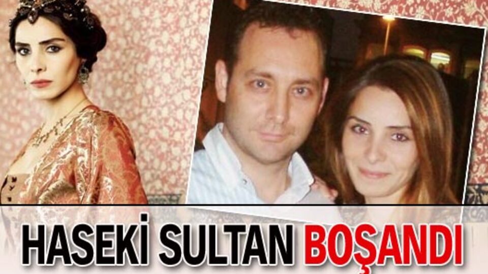 Haseki Sultan boşandı