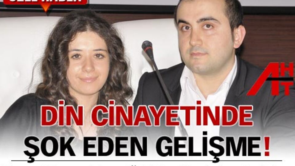 Din cinayetinde şok eden gelişme!