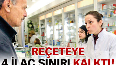 Reçeteye 4 ilaç sınırı kalktı