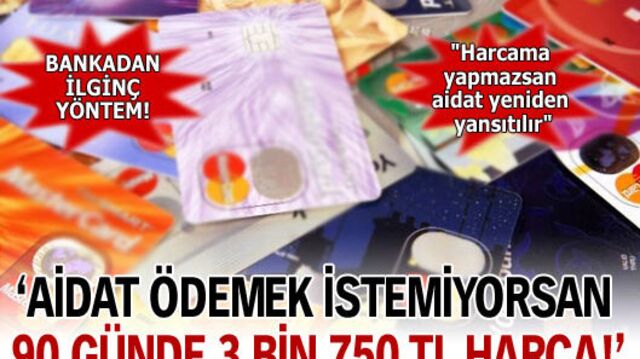 'Kart aidatını ödemek istemiyorsan 3 bin 750 TL harca!'