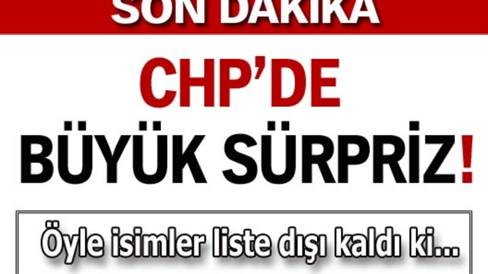 CHP'de büyük sürpriz!
