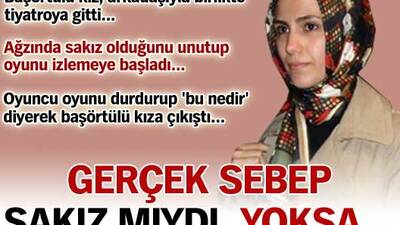 Gerçek sebep sakız mıydı, yoksa?..