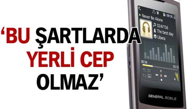 Bu şartlarda yerli cep olmaz