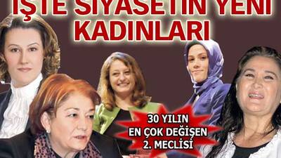 İşte siyasetin yeni kadınları!