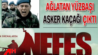 Nefes'in komutanı kaçak çıktı