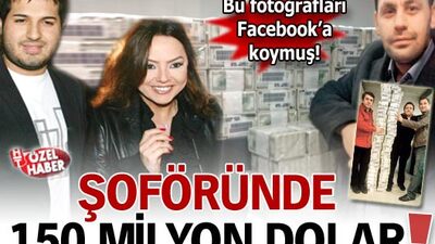 Şoföründe 150 milyon dolar!
