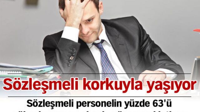 Sözleşmeli korkuyla yaşıyor