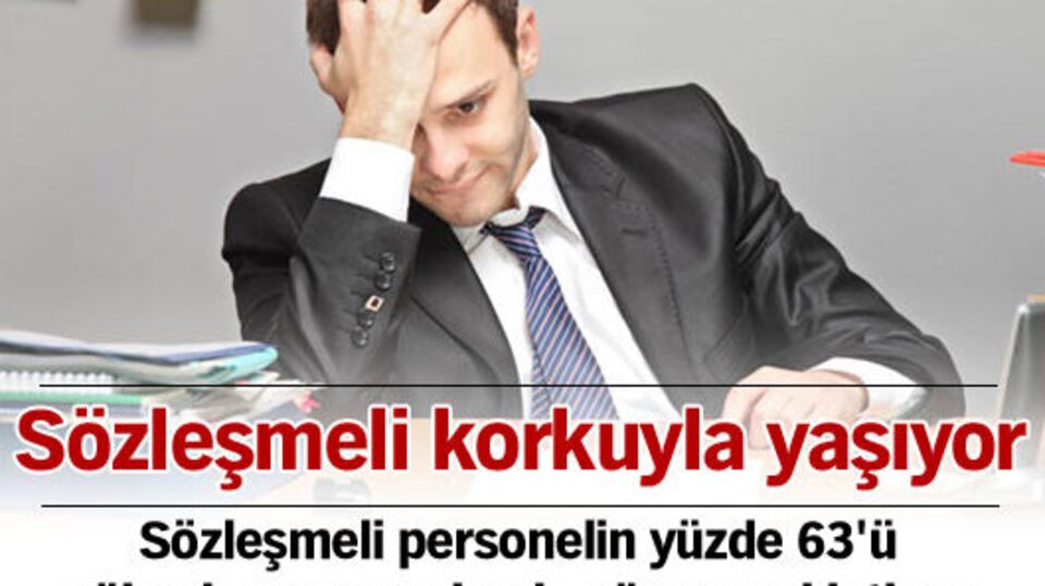 Sözleşmeli korkuyla yaşıyor