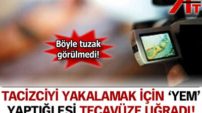 Tacizciyi yakalamak için 'yem' yaptığı eşi, tecavüze uğradı