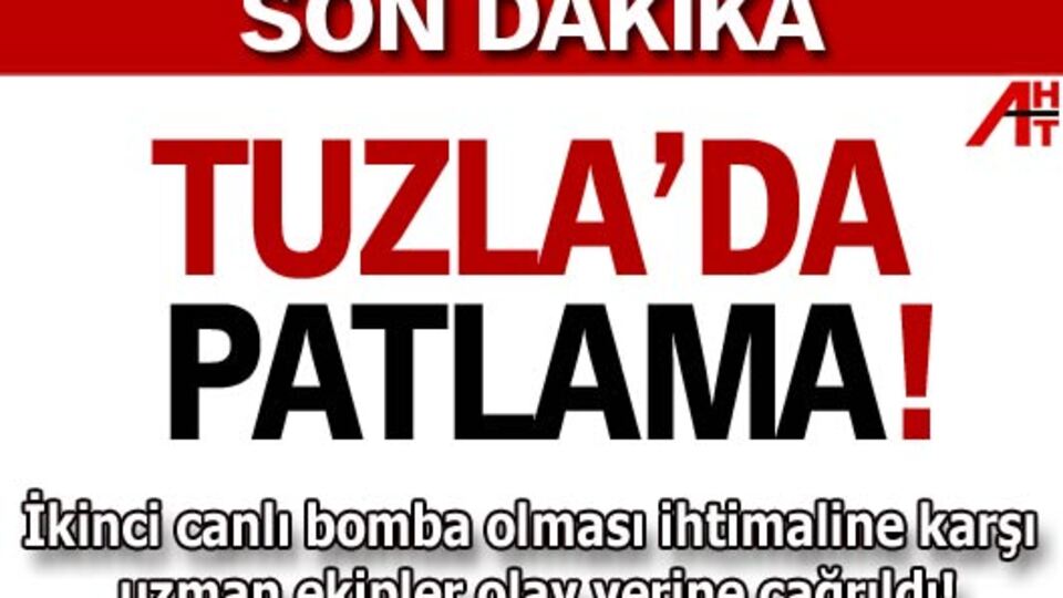 Tuzla'da patlama!