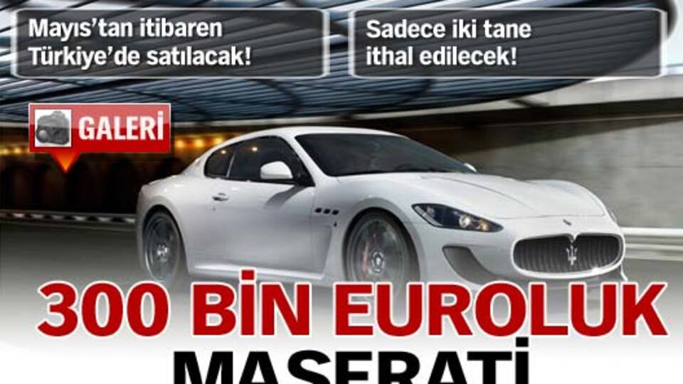 300 bin Euro'luk Maserati - GALERİ