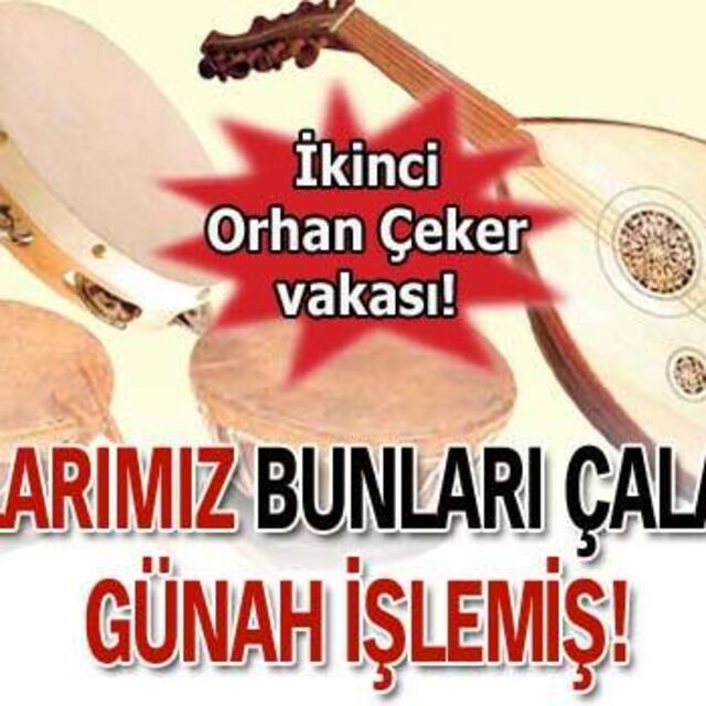 Atalarımız bunları çalarak günah işlemiş!