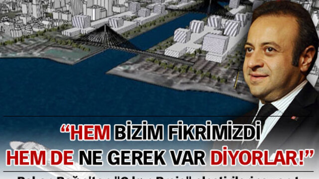 "Hem 'Bizim fikrimizdi' hem de 'Ne gerek var' diyorlar!"